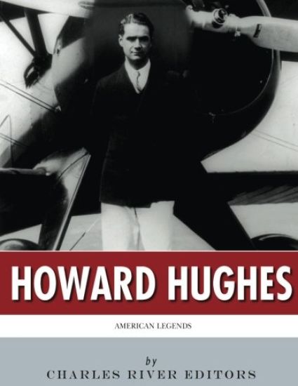 American Legends: The Life of Howard Hughes
