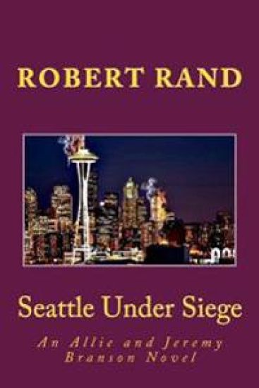 Seattle Under Siege: An Allie and Jeremy Branson Novel