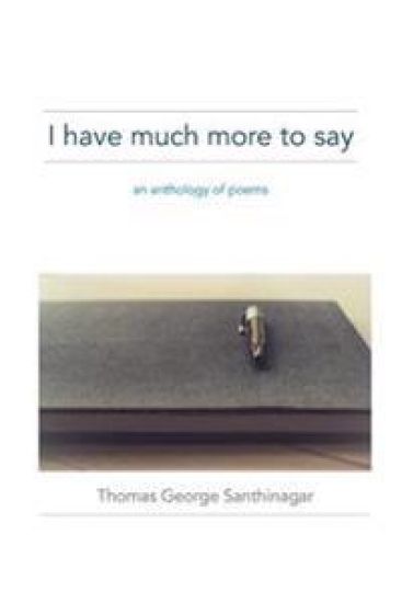 I have much more to say: an anthology of poems
