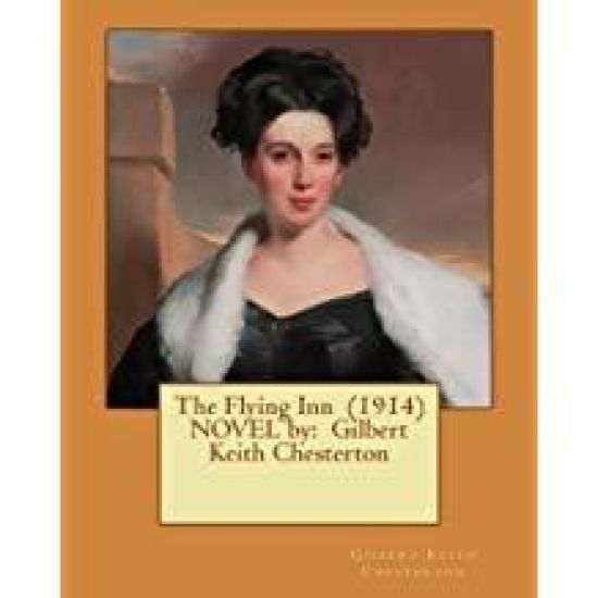 The Flying Inn (1914) NOVEL by: Gilbert Keith Chesterton