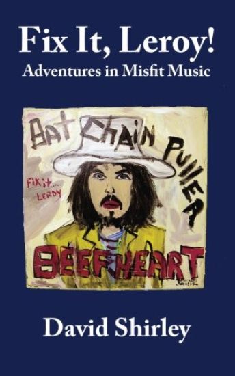 Fix it, Leroy!: Adventures in Misfit Music