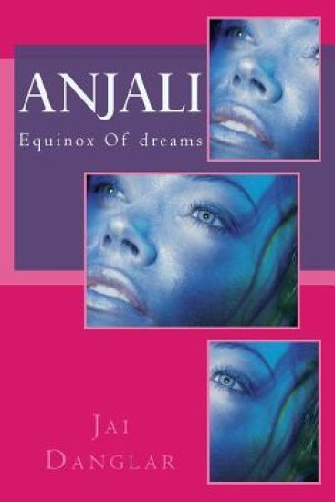 Anjali: Equinox Of Dreams