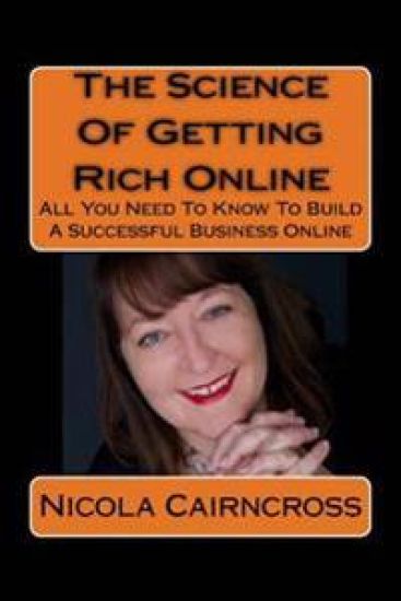 The Science Of Getting Rich Online: What You REALLY Need To Know To Build An Online Business