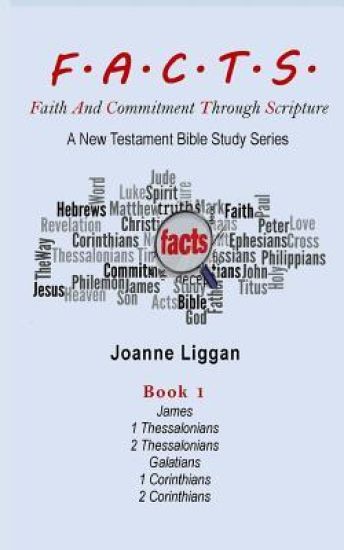 F.A.C.T.S. Bible Study Guide Book 1: Faith and Commitment Through Scripture