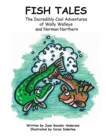 Fish Tales: The Adventures of Norman Northern and Wally Walleye