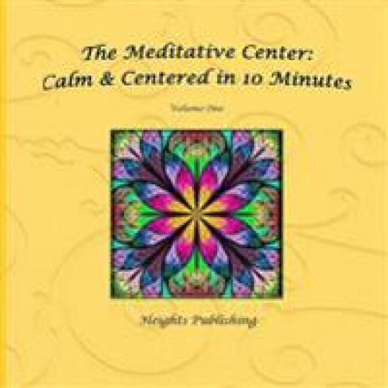 Calm & Centered in 10 Minutes The Meditative Center Volume One: Exceptionally beautiful birthday gift, in Novelty & More, brief meditations, calming b