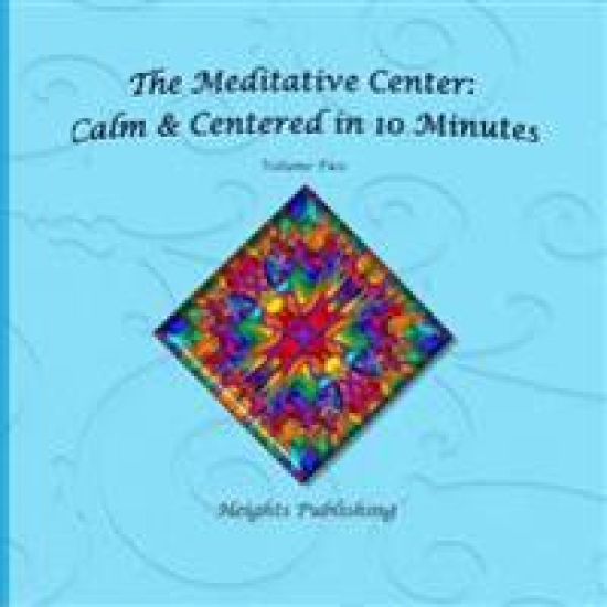 Calm & Centered in 10 Minutes The Meditative Center Volume Two: Exceptionally beautiful birthday gift, in Novelty & More, brief meditations, calming b