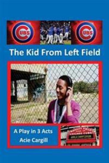 The Kid From Left Field: A Play