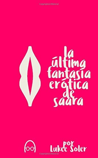 La Ultima Fantasía Erotica de Saara