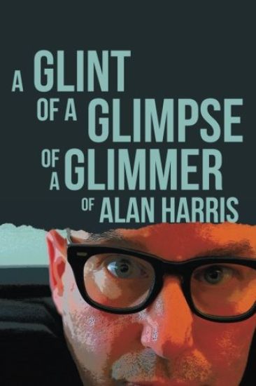 A Glint of a Glimpse of a Glimmer of Alan Harris