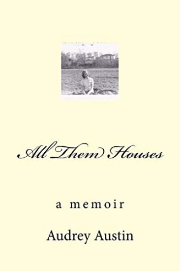 All Them Houses: a memoir