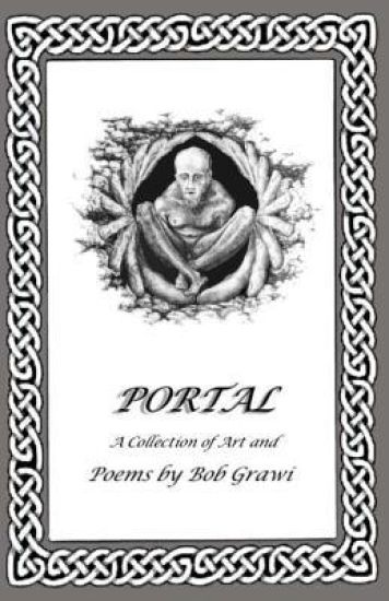 Portal: A Collection of Art and Poems by Bob Grawi