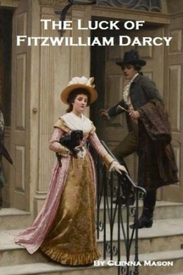 The Luck of Fitzwilliam Darcy: A Pride and Prejudice Variation