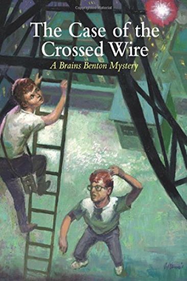 The Case of the Crossed Wire: A Brains Benton Mystery
