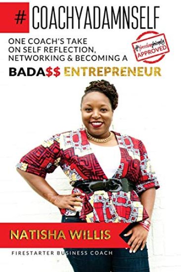 Coach Ya Damn Self - White Cover: One Coach's Take One Self-Reflection, Networking & Becoming a BadA$$ Entreprenuer
