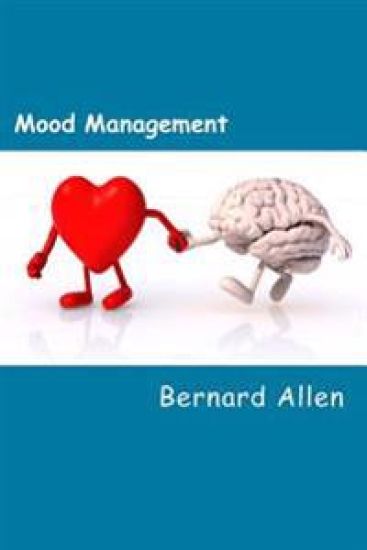 Mood Management: Understanding the whole body, brain and mind