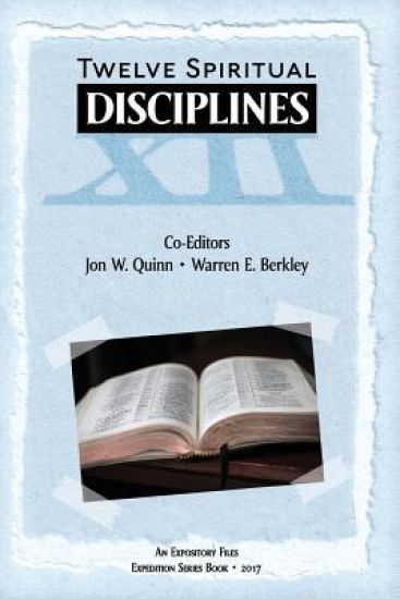 Expository Files Twelve Spiritual Disciplines