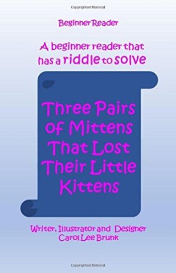 Three Pairs of Mittens That Lost Their Little Kittens: Three Pairs of Mittens That Lost Their Little Kittens