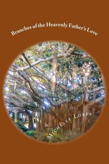 Branches of the Heavenly Father's Love: Stories & Tales for Kids and Families