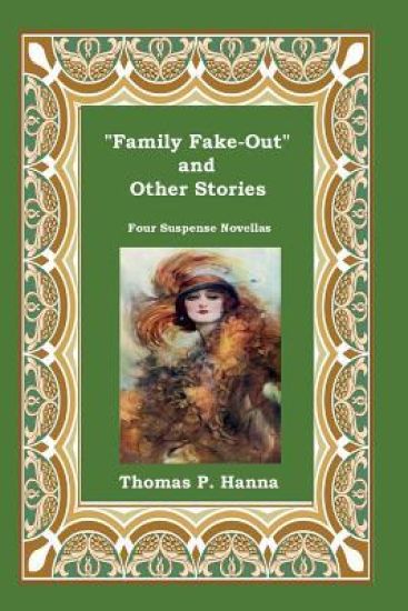 "Family Fake-Out" and Other Stories: Four Suspense Genre Novellas