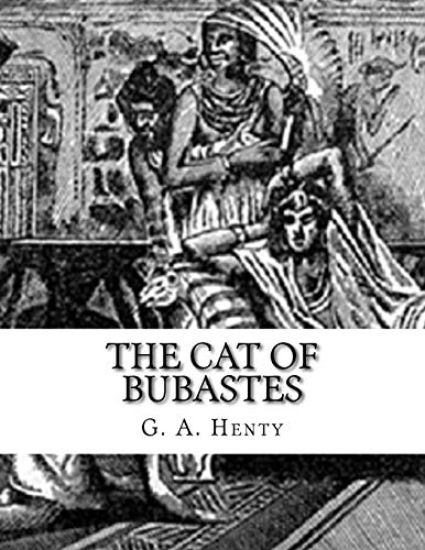 The Cat of Bubastes: G. A. Henty