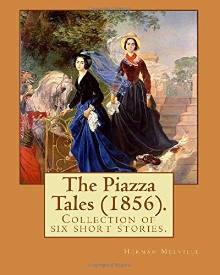 The Piazza Tales (1856). By: Herman Melville: The Piazza Tales is a collection of six short stories by American writer Herman Melville.