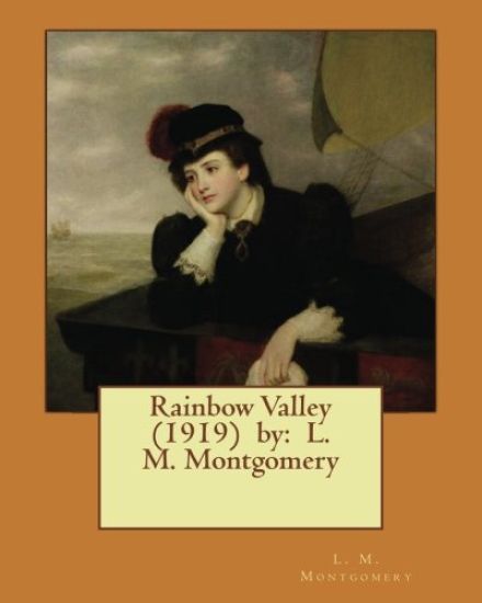 Rainbow Valley (1919) by: L. M. Montgomery