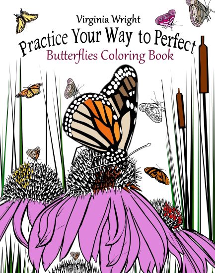 Practice Your Way to Perfect: Butterflies Coloring Book