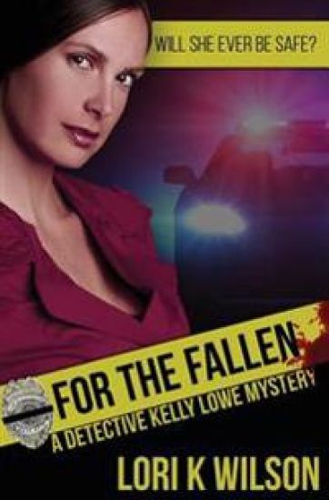 For The Fallen: A Kelly Lowe Mystery