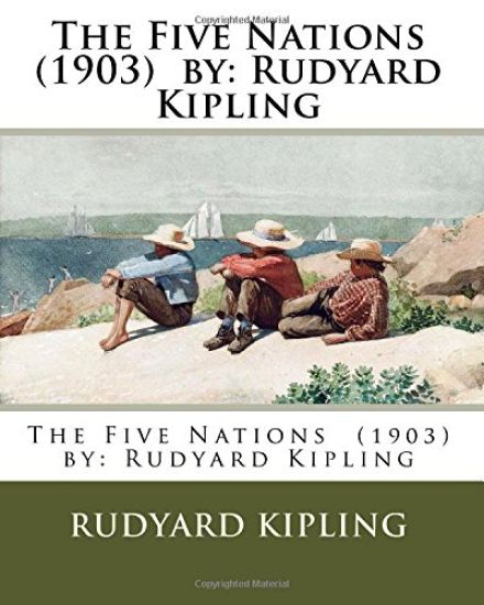The Five Nations (1903) by: Rudyard Kipling