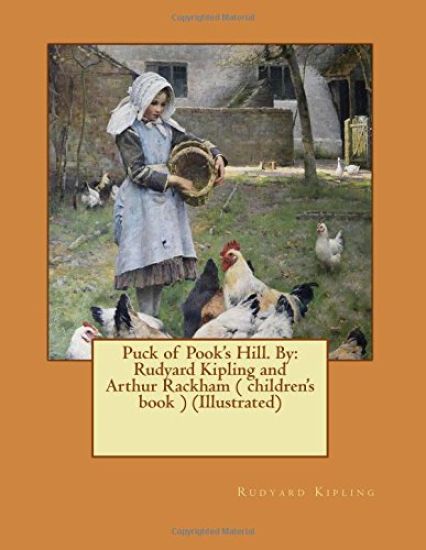 Puck of Pook's Hill. By: Rudyard Kipling and Arthur Rackham ( children's book ) (Illustrated)