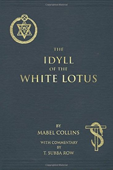 The Idyll of the White Lotus: With Commentary by T. Subba Row