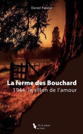 La Ferme Des Bouchard: 1944, Le Sillon de l'Amour