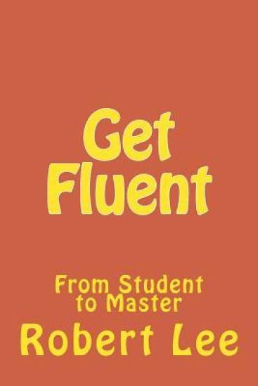 Get Fluent: From Student to Master