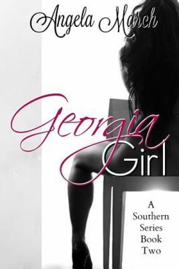 Georgia Girl: A Southern Series, Book Two