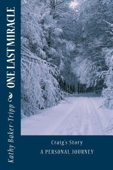 One Last Miracle Craig's Story: Craig's Story