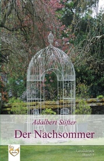 Der Nachsommer (Großdruck): Band 1
