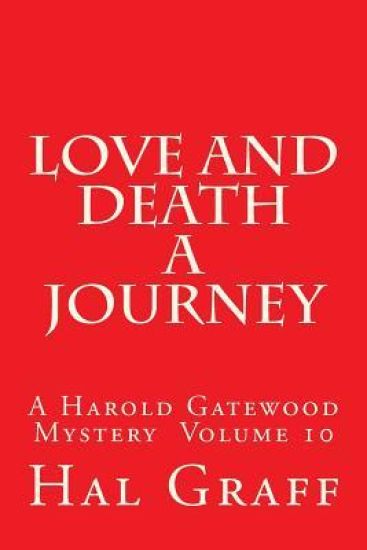 Love and Death A Journey: A Harold Gatewood Mystery Volume 10