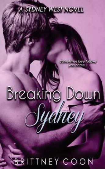 Breaking Down Sydney (A Sydney West Novel Book 2)