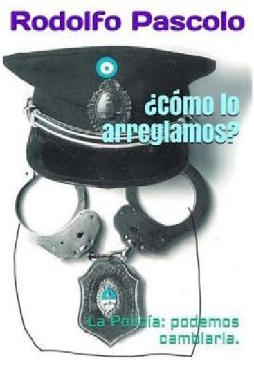 ¿Cómo lo arreglamos?: La Policía: podemos cambiarla.