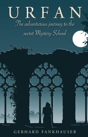 Urfan: The Adventurous Journey to the Secret Mystery School