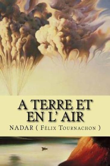 A Terre et en l' Air: Memoires du geant