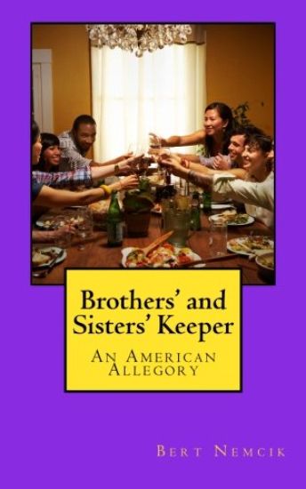 Brother's and Sisters' Keeper: An American Allegory