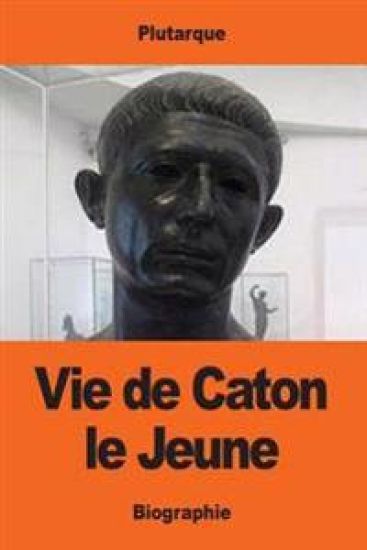 Vie de Caton le Jeune