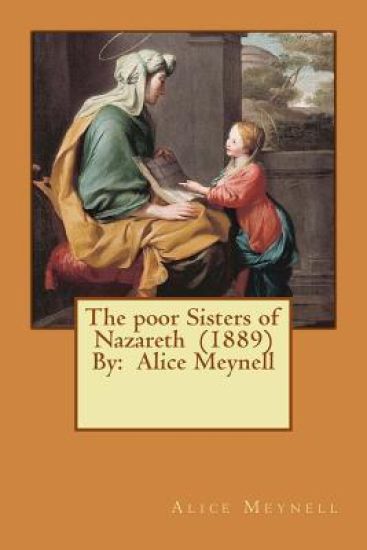 The poor Sisters of Nazareth (1889) By: Alice Meynell