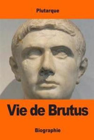 Vie de Brutus