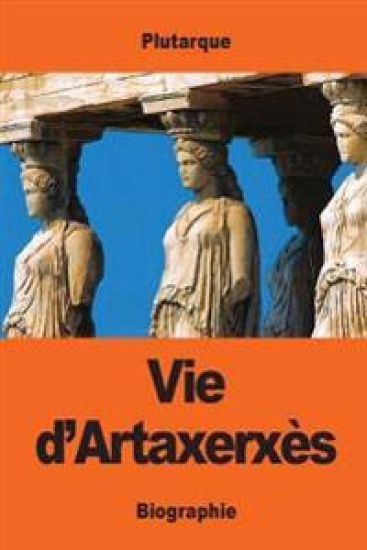 Vie d'Artaxerxès
