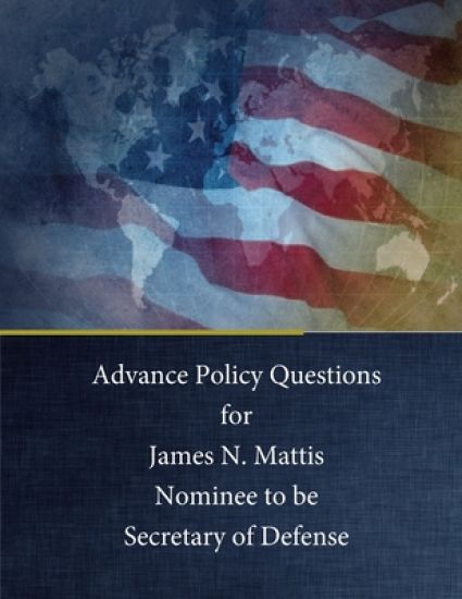 Advance Policy Questions for James N. Mattis Nominee to be Secretary of Defense