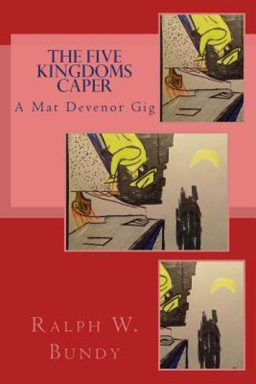 The Five Kingdoms Caper: A Mat Devenor Gig