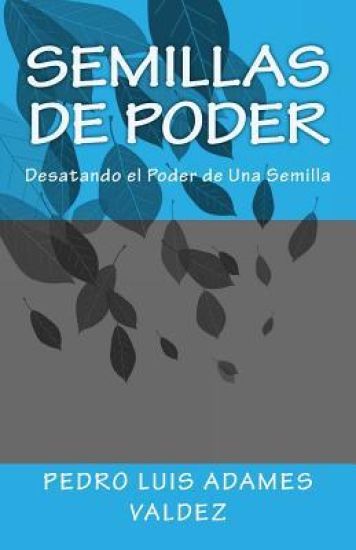 Semillas de Poder: Desatando el Poder de Una Semilla